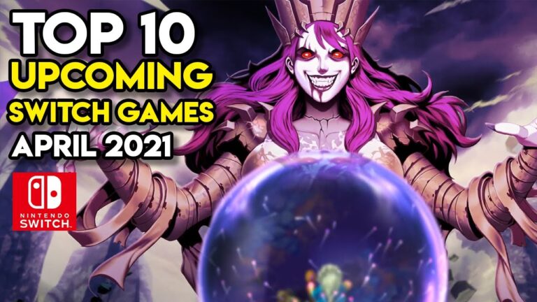 Top 10 Upcoming Nintendo Switch Games of April 2021